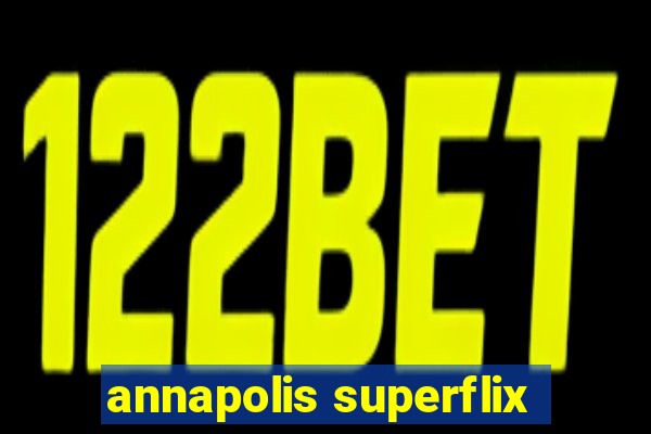 annapolis superflix